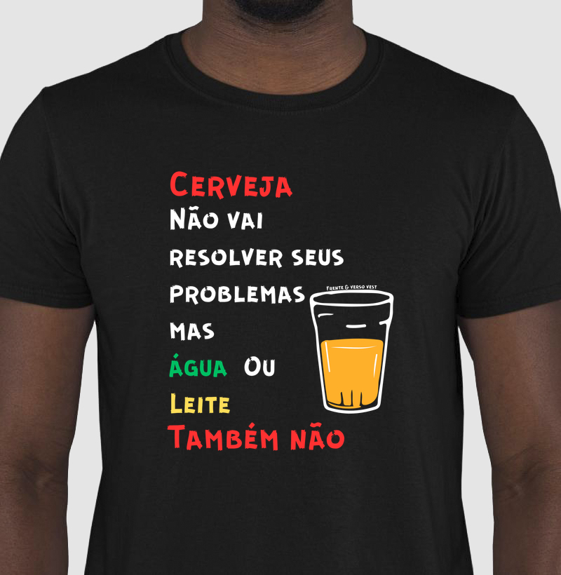 Cerveja não resolve, mas agua tambem não