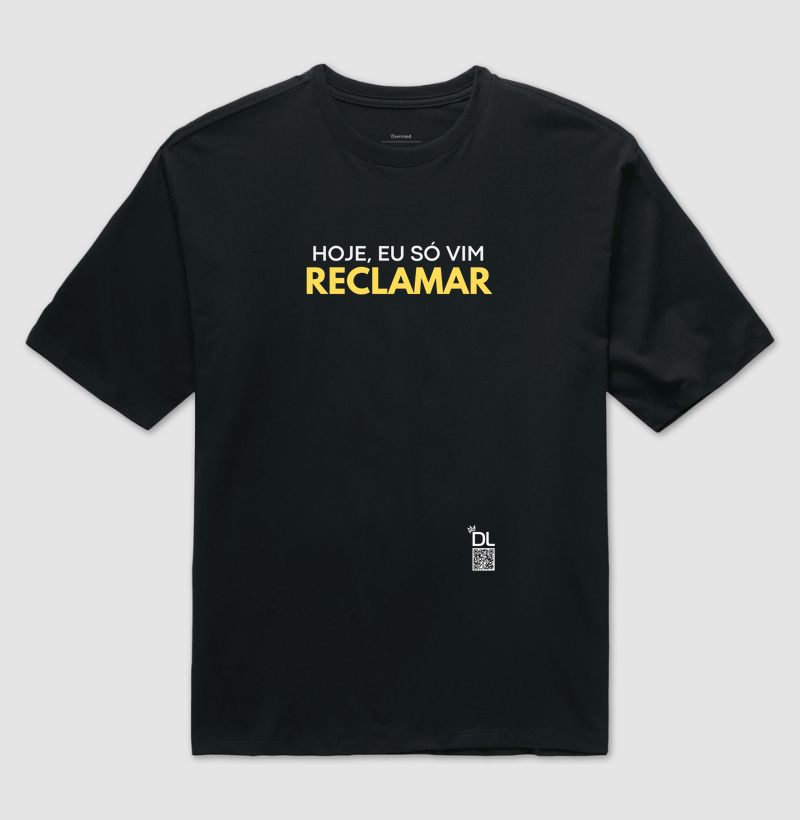 Hoje, eu só vim reclamar