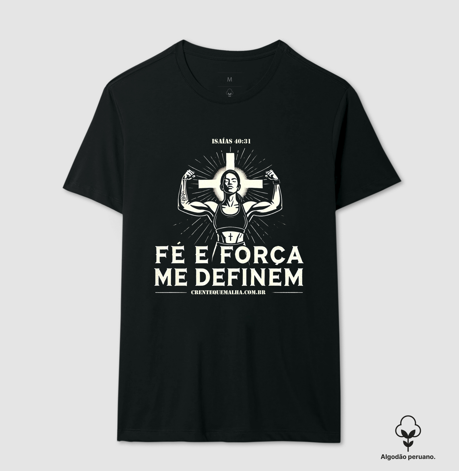 Camiseta 100% Algodão - Fé e Força me Definem