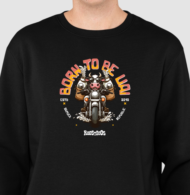 Suéter Moletom Born To Be Uai