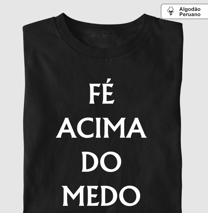 Camiseta Cristã - Fé Acima do Medo