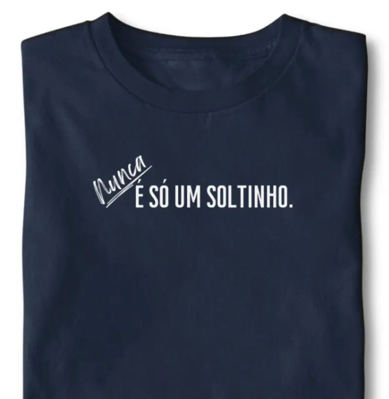 Nunca é só um soltinho.