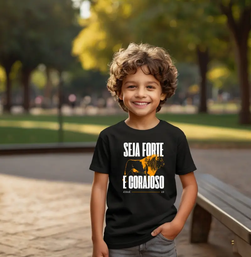 CAMISETA INFANTIL - SEJA FORTE E CORAJOSO