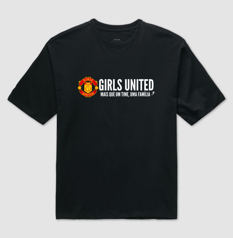 Camiseta Oversized Girls United - Mais que um time, uma família