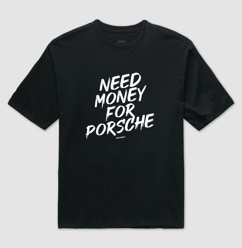 NEED MONEY FOR PORSCHE