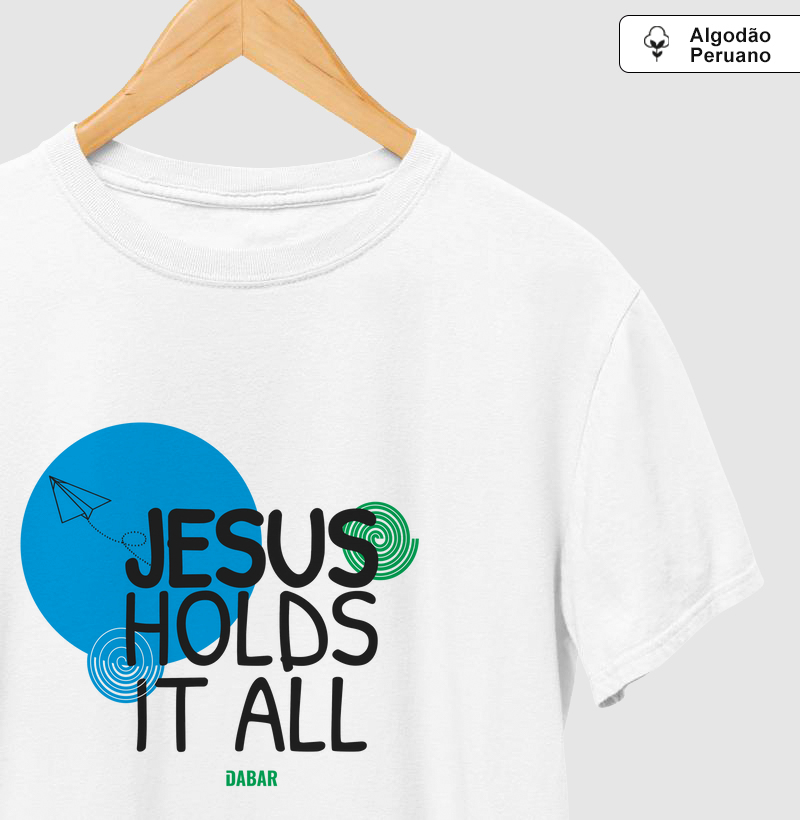 JESUS, HOLDS IT ALL