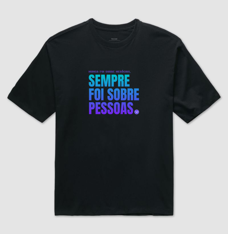 Sempre foi sobre pessoas.