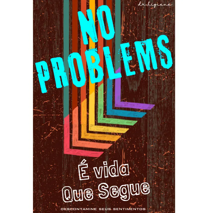 Camisetas NO PROBLEMS. VIDA QUE SEGUE. DESCONTAMINE SEUS SENTIMENTOS. Motivação com mensagem construtiva.