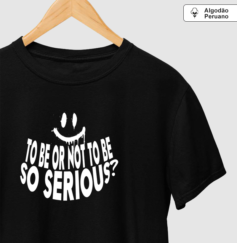 To be or not to be so serious?