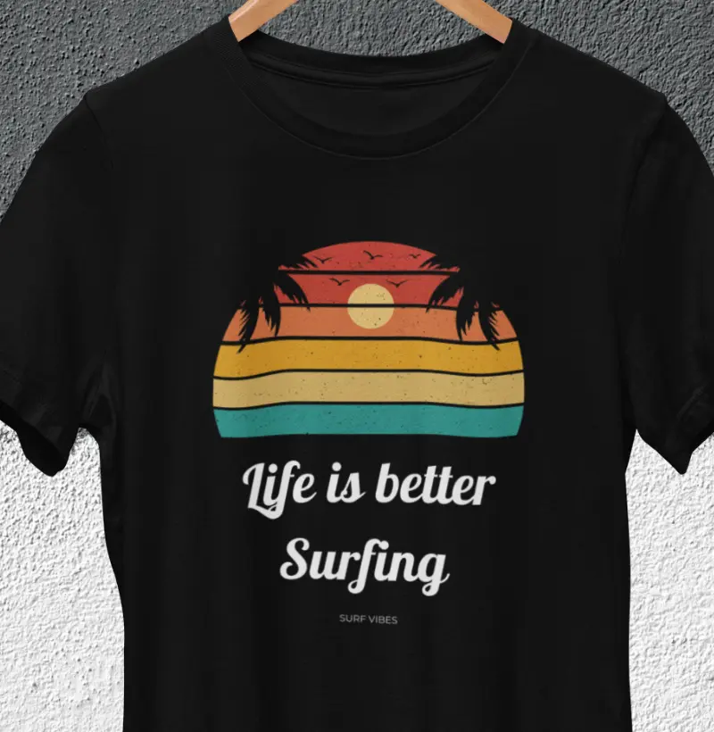 Life is Better Surfing