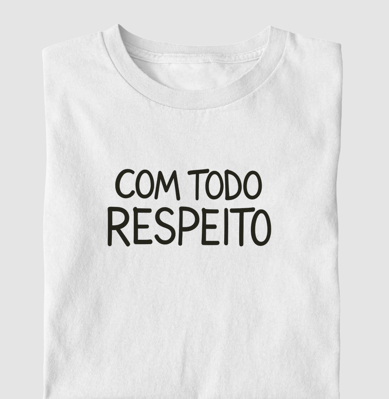 Com Todo Respeito