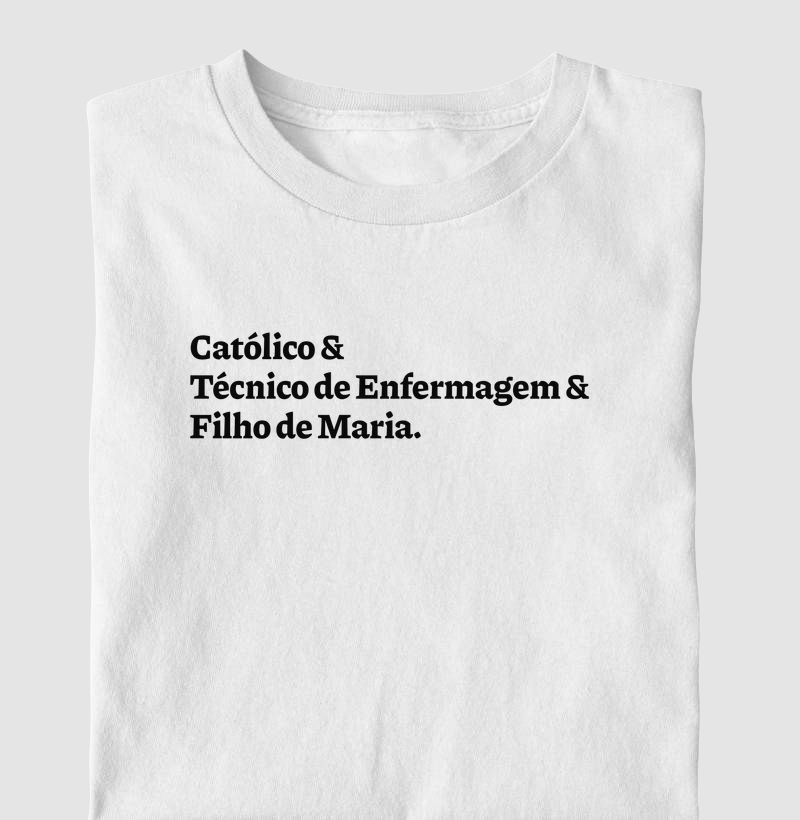 Católico & Técnico de Enfermagem & Filho de Maria