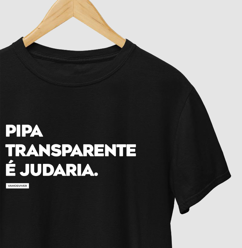 Camiseta Pipa Transparente é Judaria.