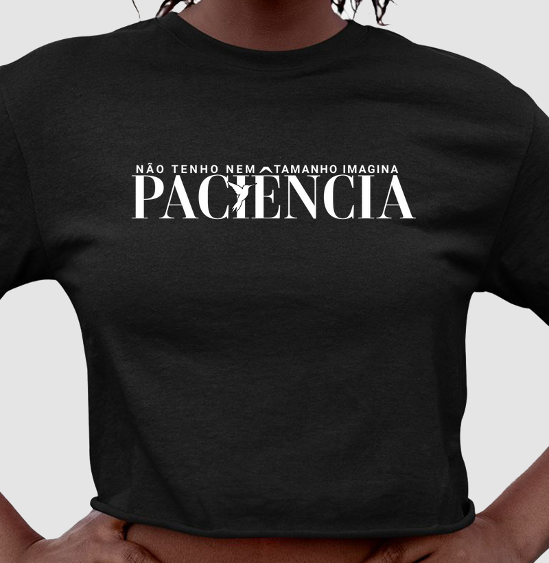 NÃO TENHO NEM TAMANHO, IMAGINA PACIÊNCIA.