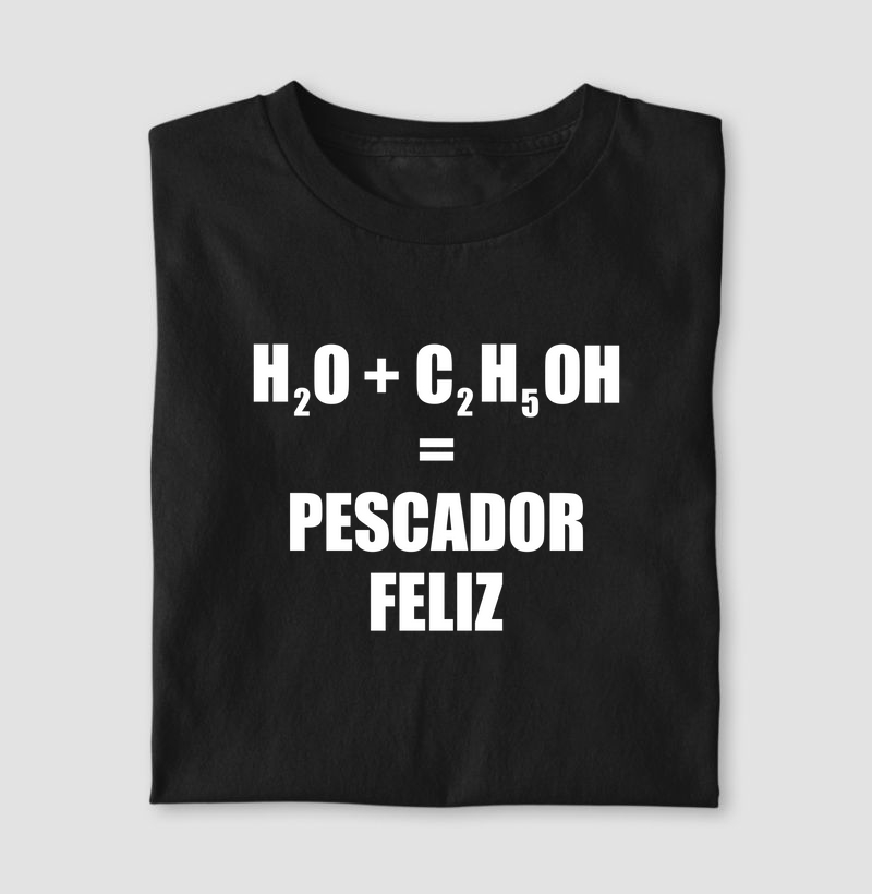 Pescador Feliz: H₂O + C₂H₅OH