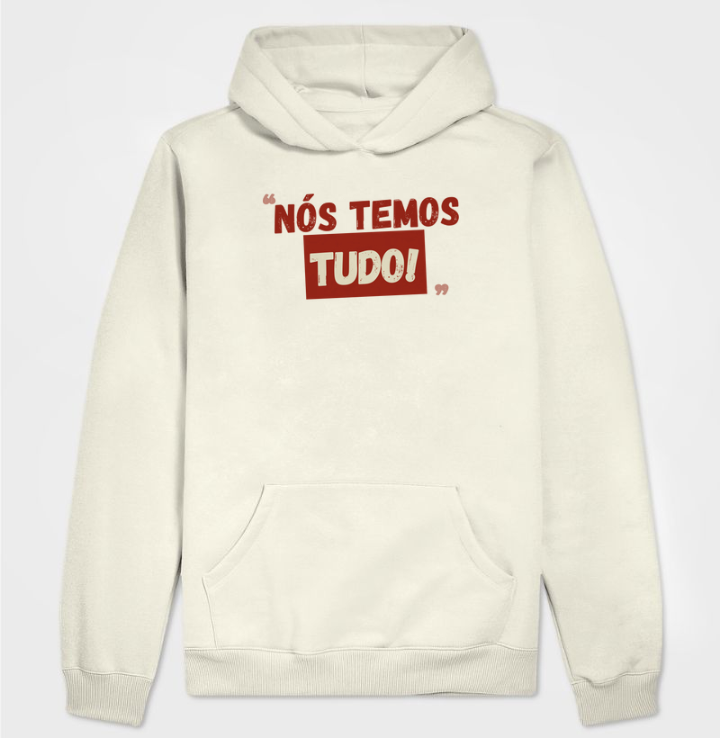 NÓS TEMOS TUDO!