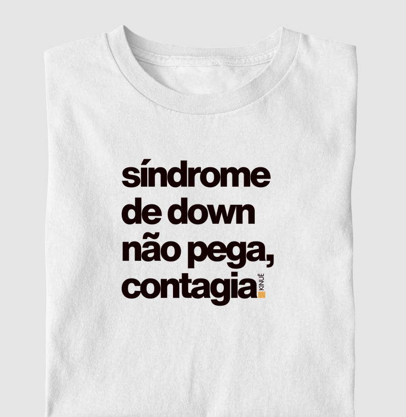 Síndrome de down não pega, contagia!