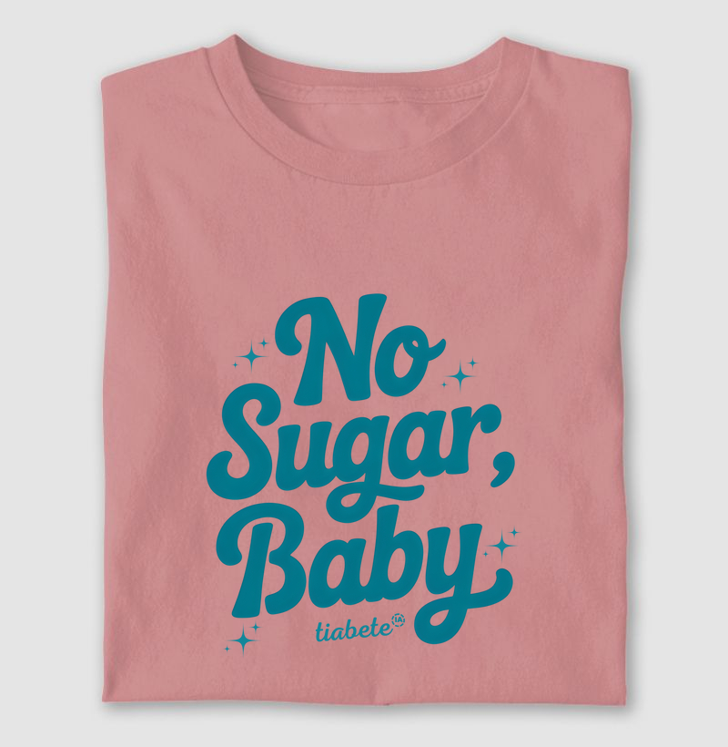 Camiseta Adulto 100% Algodão "No Sugar, Baby" - Tia Bete Veste