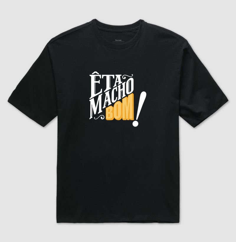 Êta macho bom!