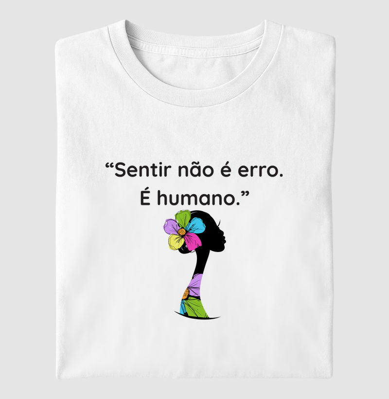Sentir não é um erro. É humano.