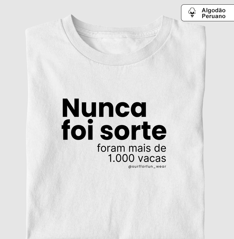 Nunca foi sorte. Foram mais de 1.000 vacas