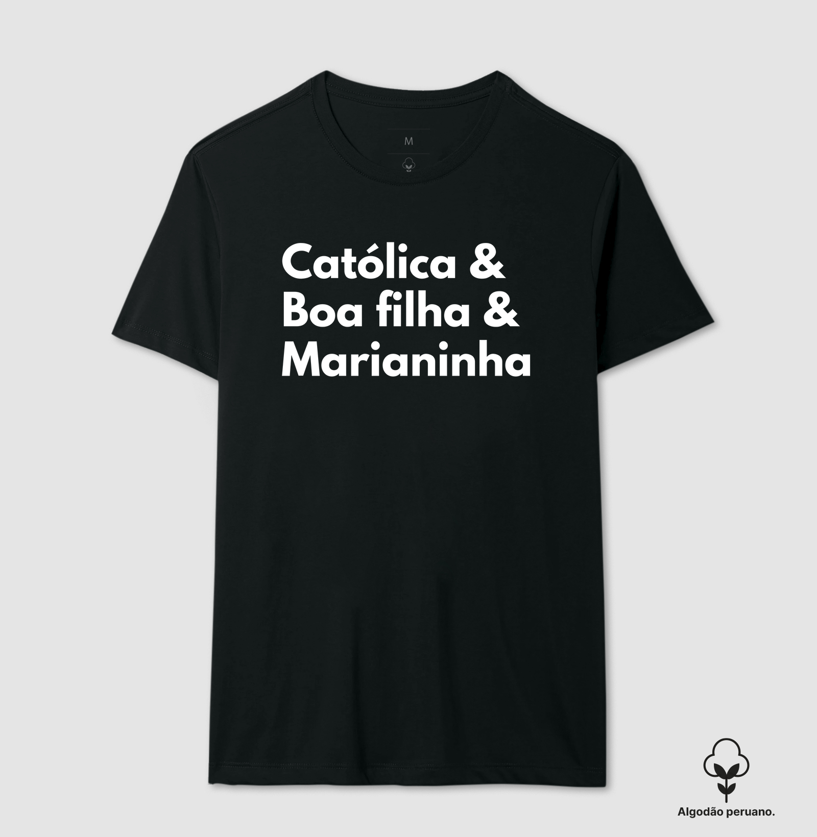 Católica, boa filha e Marianinha!