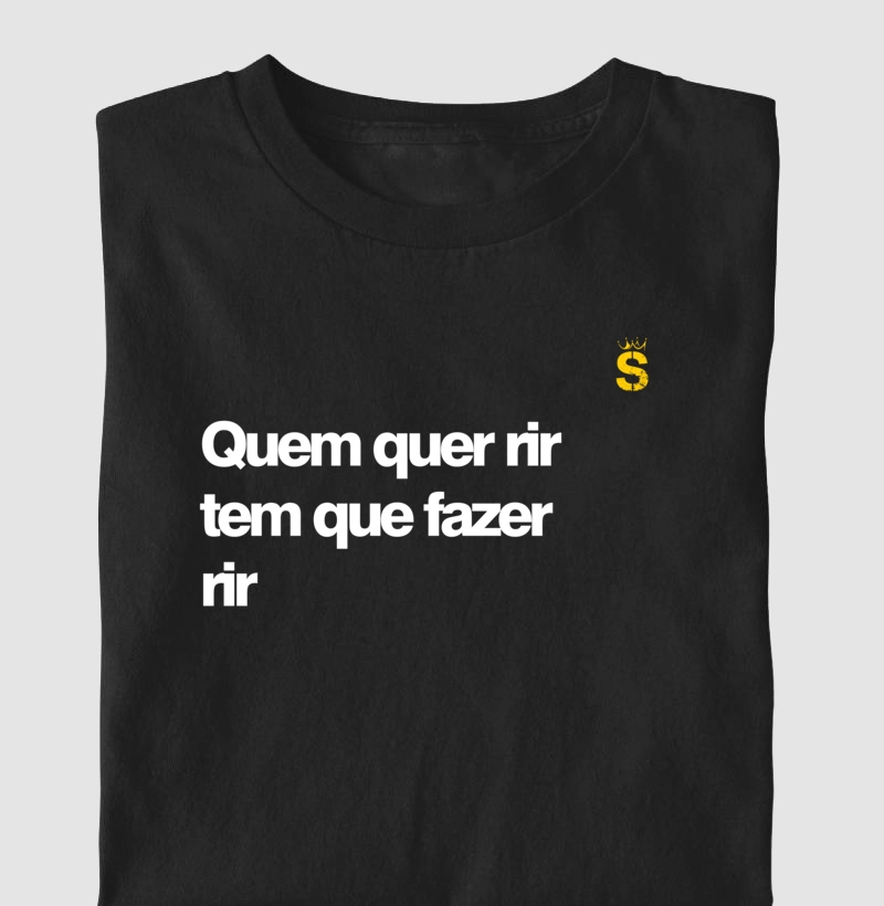 Quem quer rir tem que fazer rir