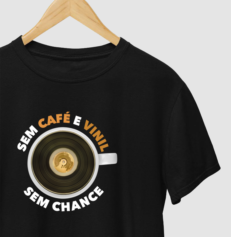 SEM CAFÉ E VINIL, SEM CHANCE