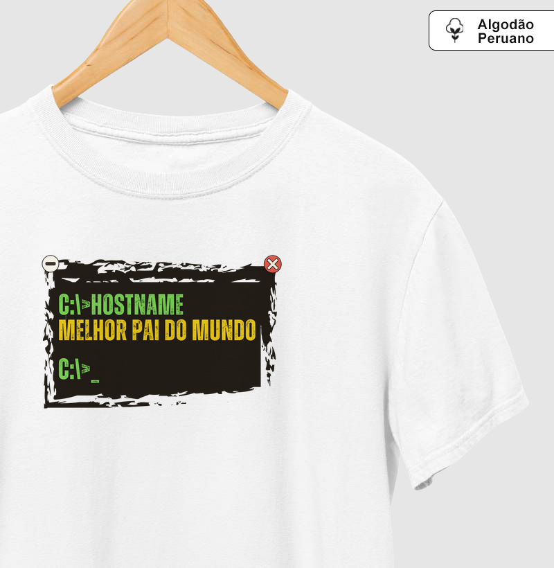 Hostname = Melhor Pai do Mundo | Algodão Peruano