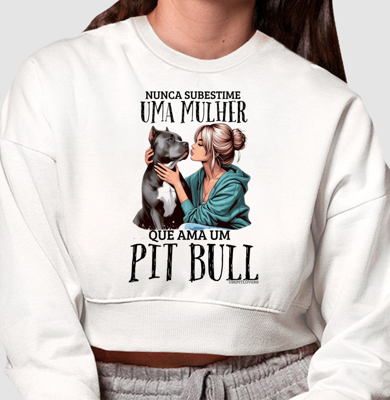 Nunca subestime uma mulher que ama um Pitbull