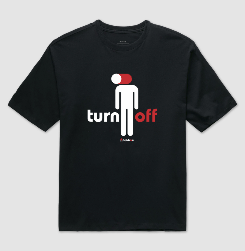 Turn Off Shirt