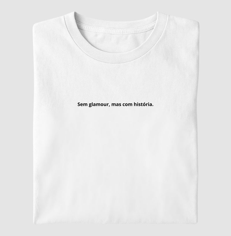 Sem glamour, mas com história.