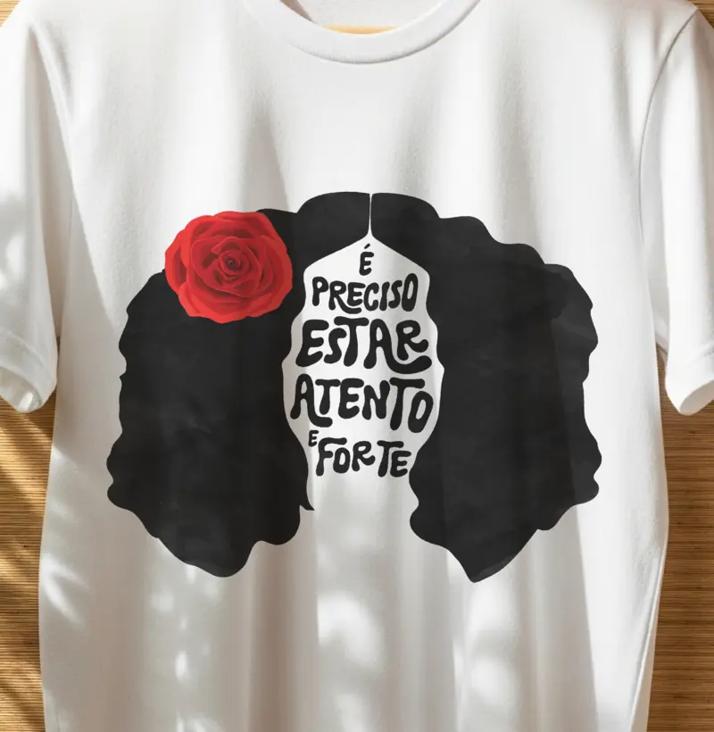 Camiseta Gal - É preciso estar atento e forte