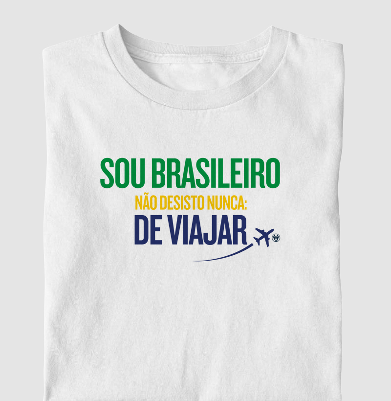 Sou brasileiro, não desisto nunca: de viajar