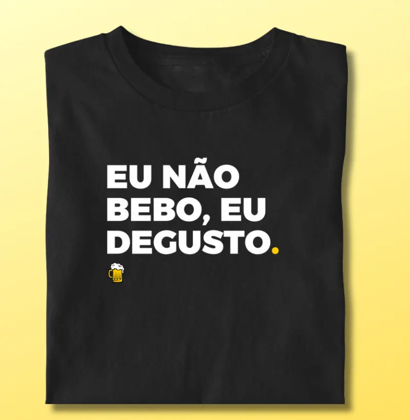 Eu Não Bebo, Eu Degusto