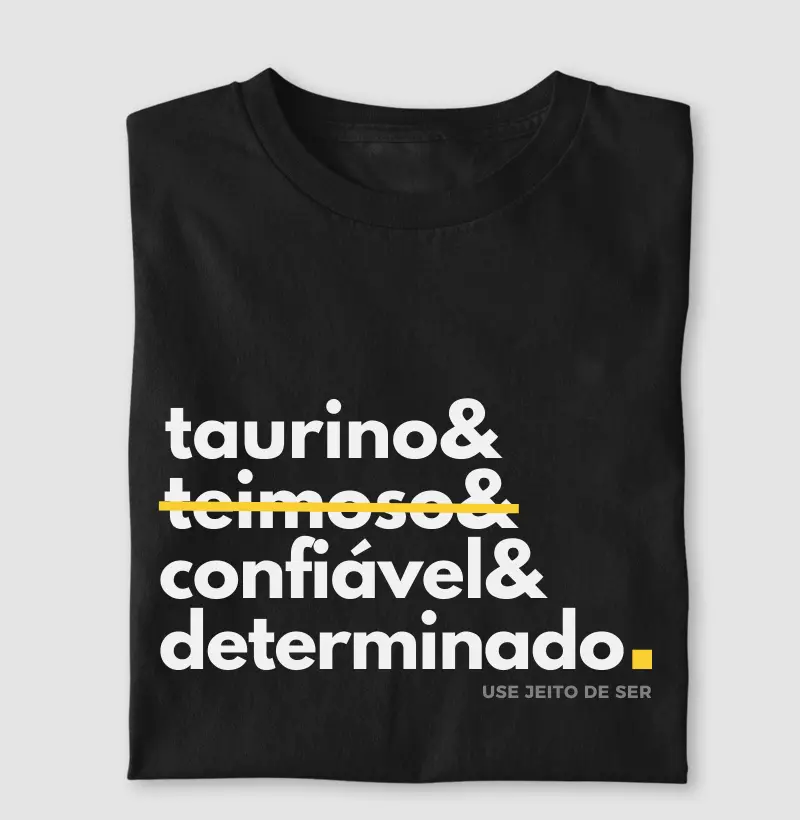 Taurino sim teimoso não