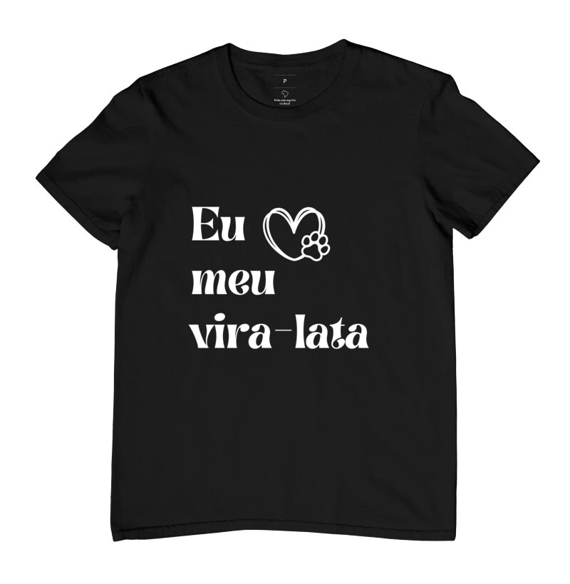 Camiseta/ eu amo meu vira-lata