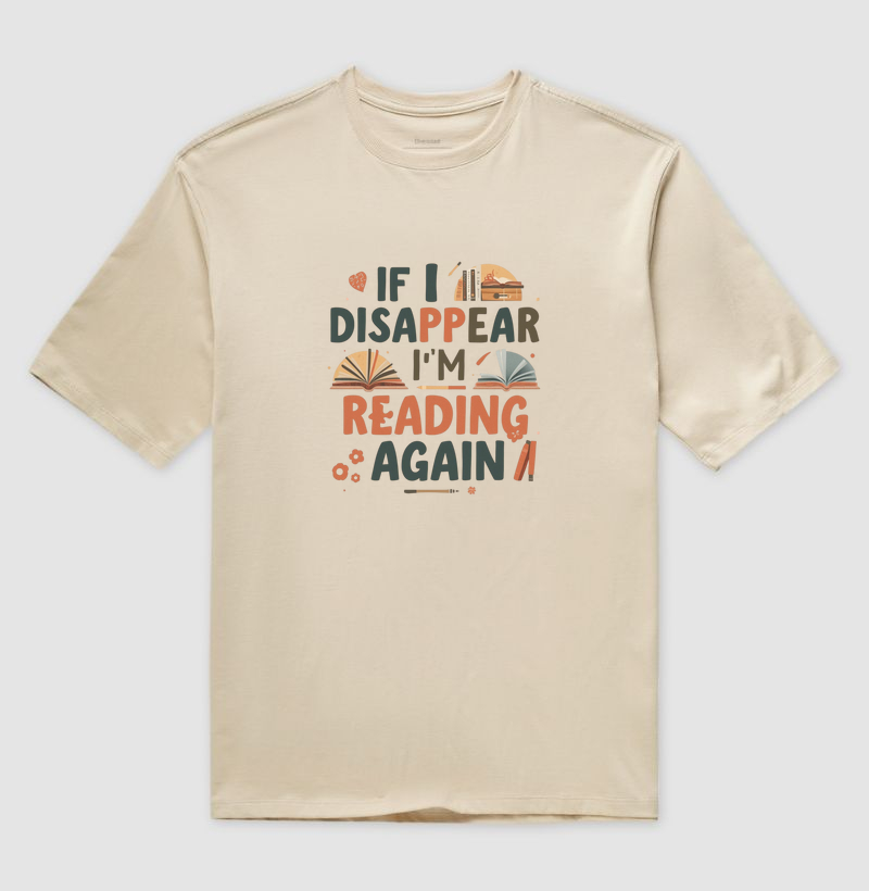 If I disappear, I’m reading again. (Oversized)