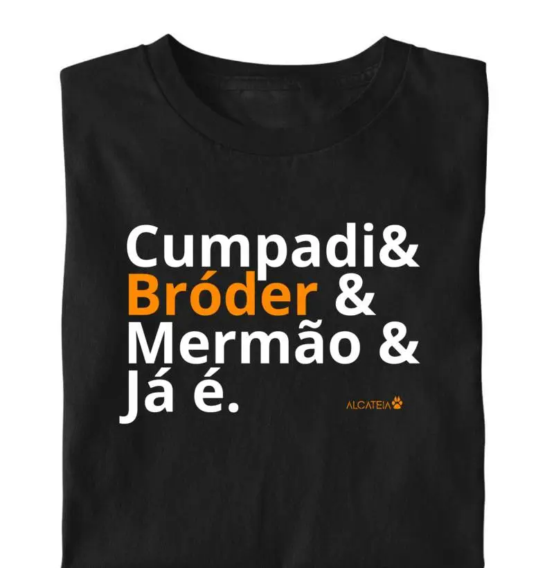Cumpadi & Bróder & Mermão & Já é
