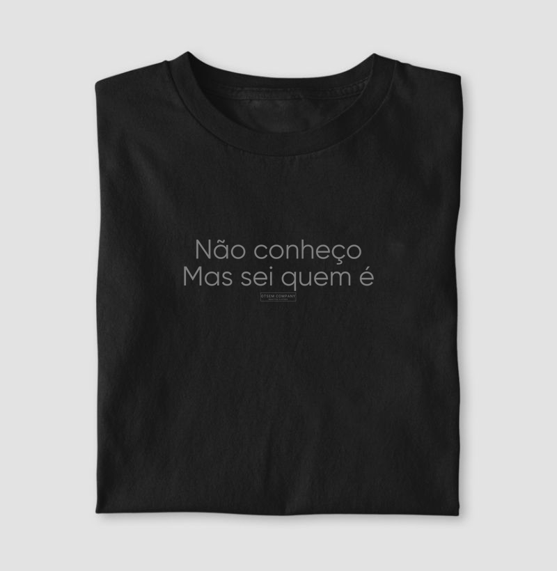 Não conheço mas sei quem é