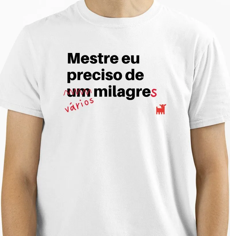 Mestre eu preciso de vários milagres