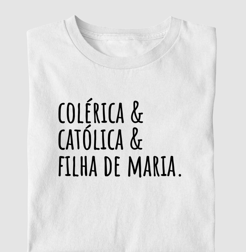 Colérica, Católica e Filha de Maria