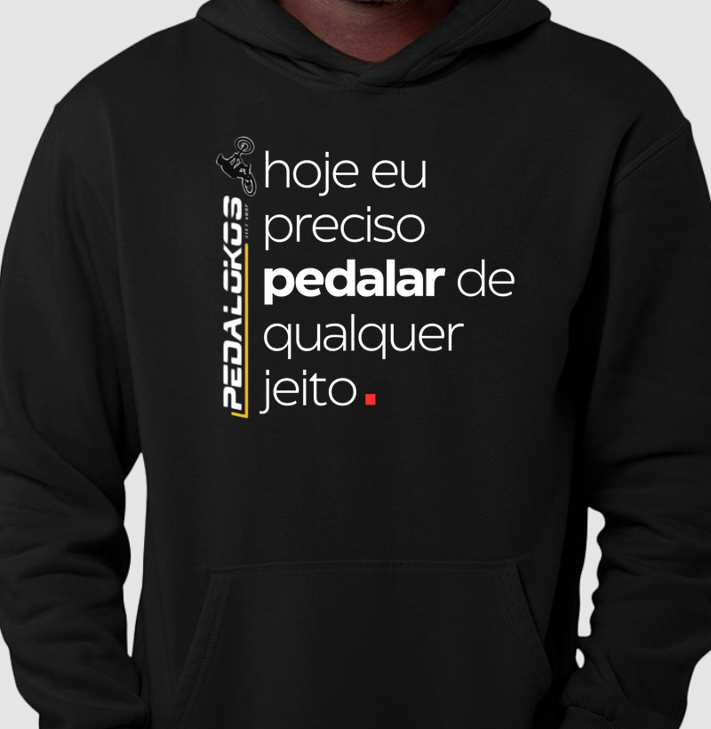 Moletom Pedalokos - Hoje eu preciso Pedalar
