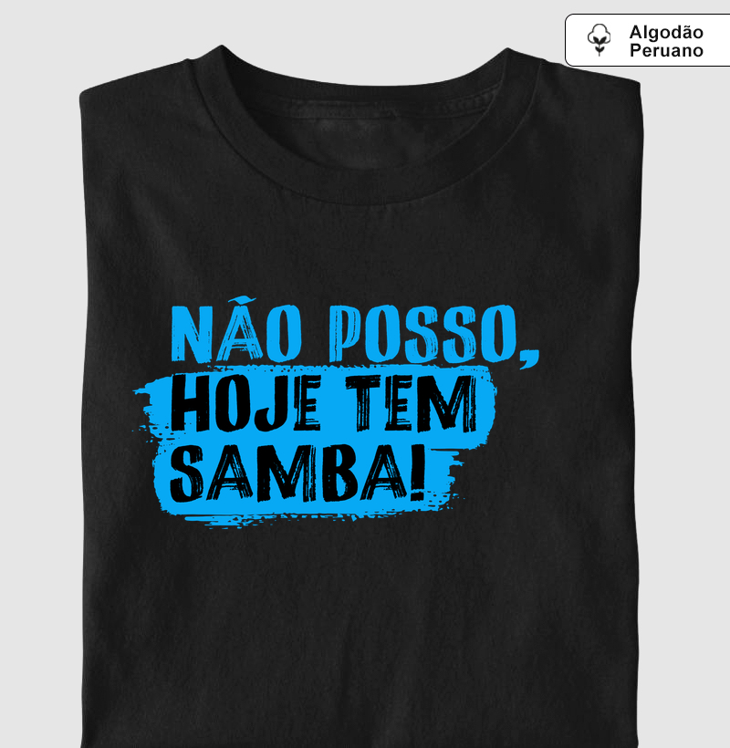Não Posso, Hoje tem Samba!