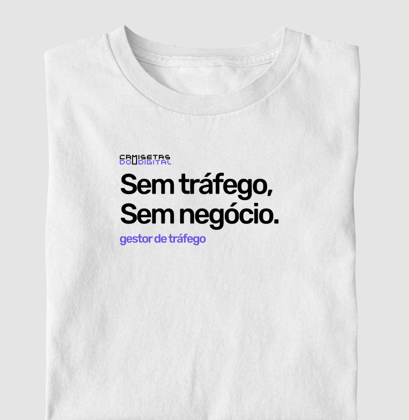 Sem tráfego, Sem negócio.
