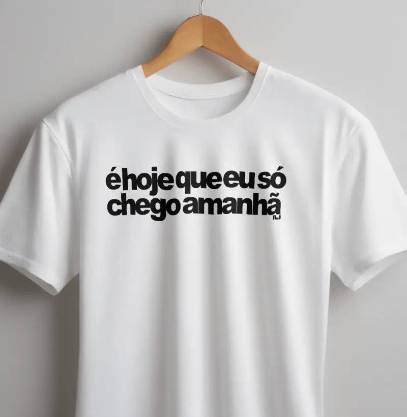 É Hoje Que eu só Chego Amanhã