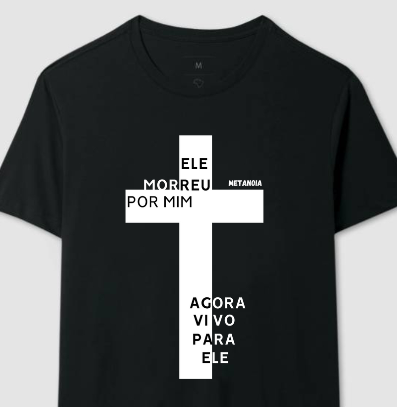 ELE MORREU POR MIM AGORA VIVO PARA ELE