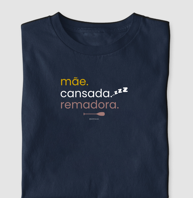 Mãe. Cansada. Remadora.