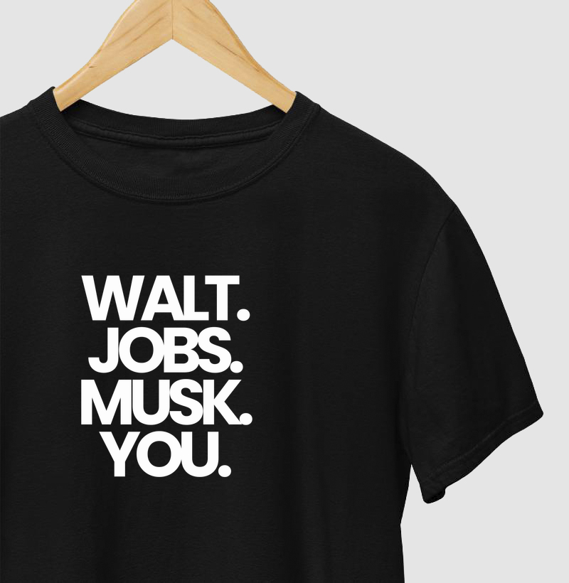Camiseta Walt. Jobs. Musk. You. 