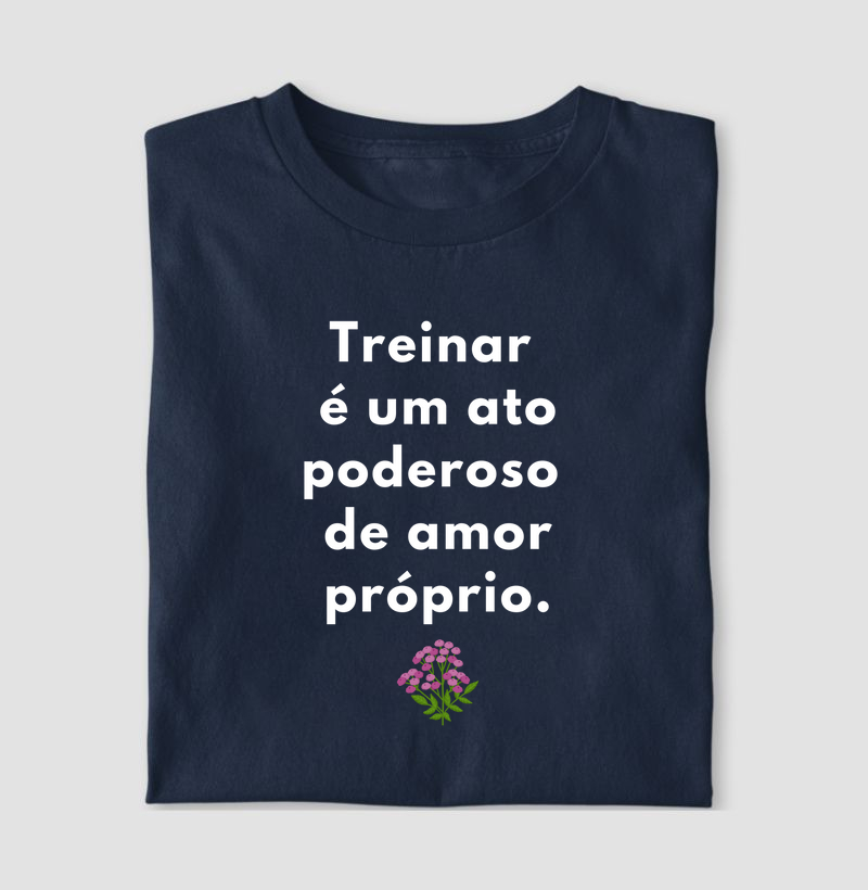 Treinar é um ato poderoso de amor próprio.